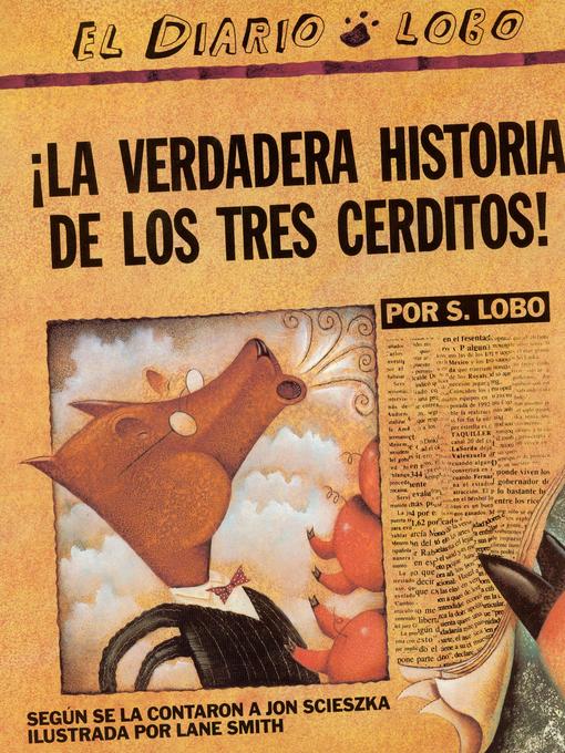Title details for La Verdadera Historia de los Tres Cerditos! by Jon Scieszka - Available